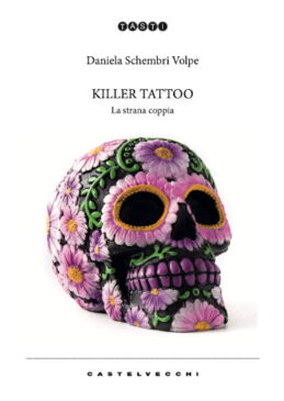 Killer Tattoo: la strana coppia, il nuovo libro di Daniela Schembri Volpe