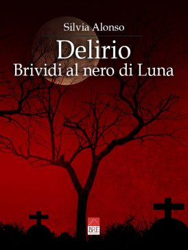 Cover Delirio Brividi al nero di Luna. Silvia Alonso