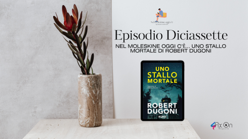 Nel Moleskine oggi c’è… Uno stallo mortale di Robert Dugoni