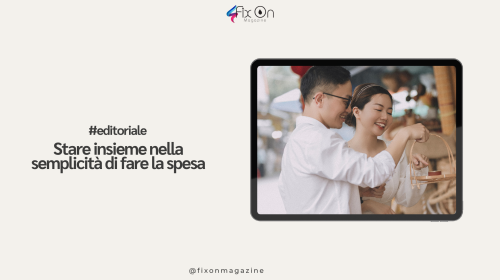 Stare insieme nella semplicità di fare la spesa